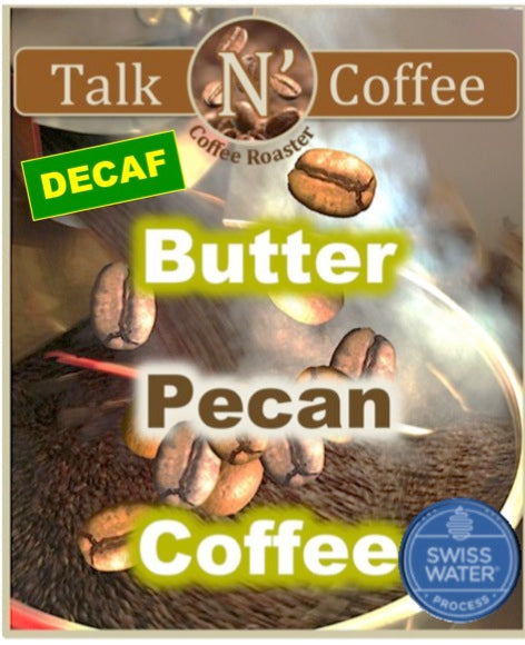 Decaf SWISS WATER Butter Pecan Flavored Coffee Talk N' Coffee