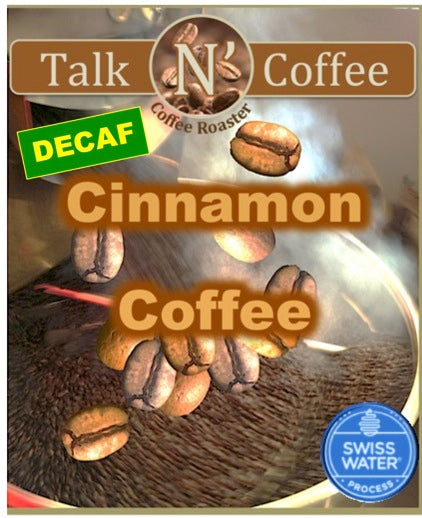 Decaf SWISS WATER Cinnamon Stick Flavored Coffee Talk N' Coffee