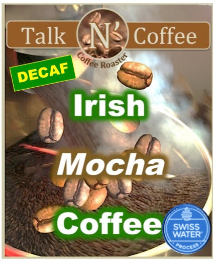 Decaf SWISS WATER Irish Mocha Flavored Coffee Talk N' Coffee