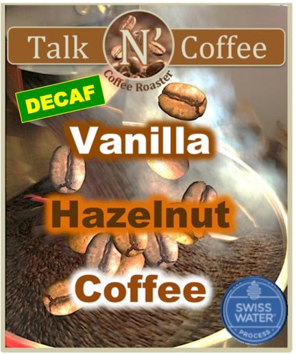 Decaf SWISS WATER Vanilla Hazelnut Flavored Coffee Talk N' Coffee